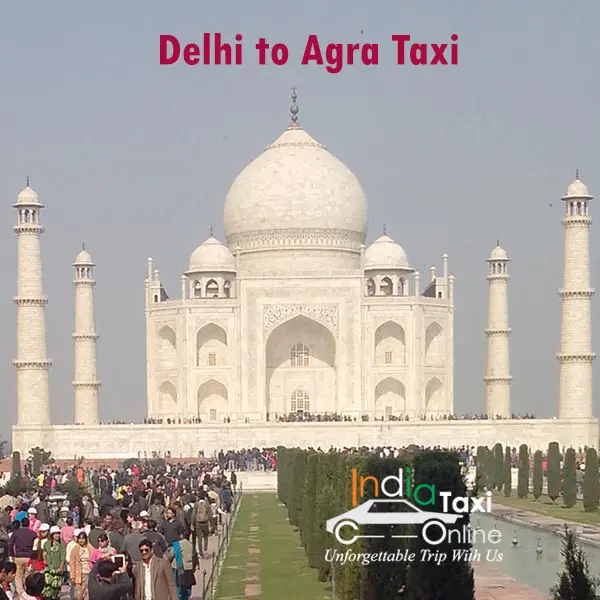 Delhi to Agra Taxi Delhi to Agra Taxi