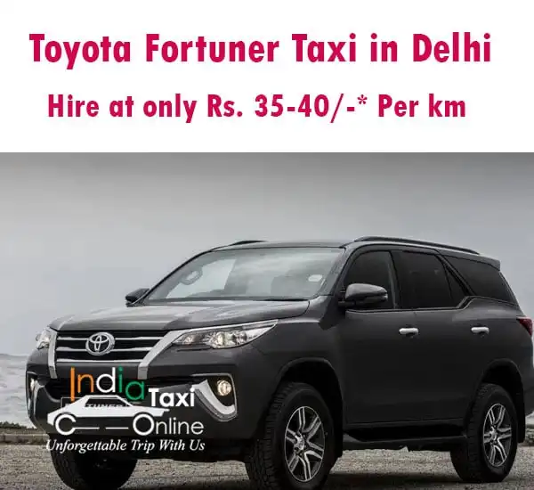 Toyota fortuner taxi in Delhi Toyota fortuner taxi in Delhi