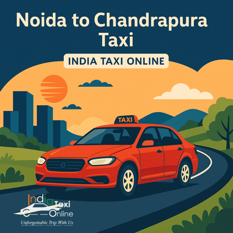 Noida to Chandrapura Taxi