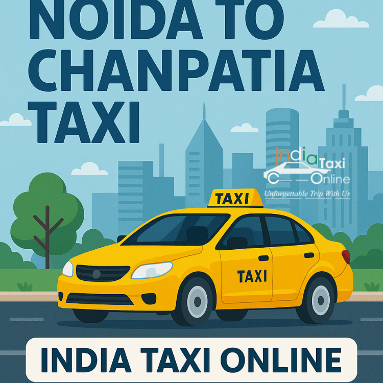 Noida to Chanpatia Taxi