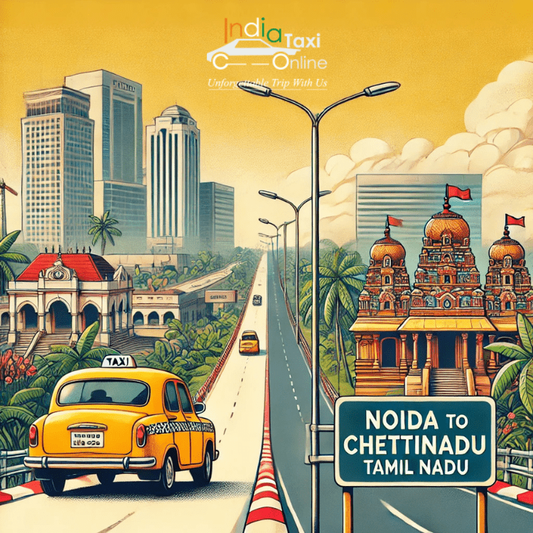 Noida to Chettinadu Taxi Noida to Chettinadu Taxi