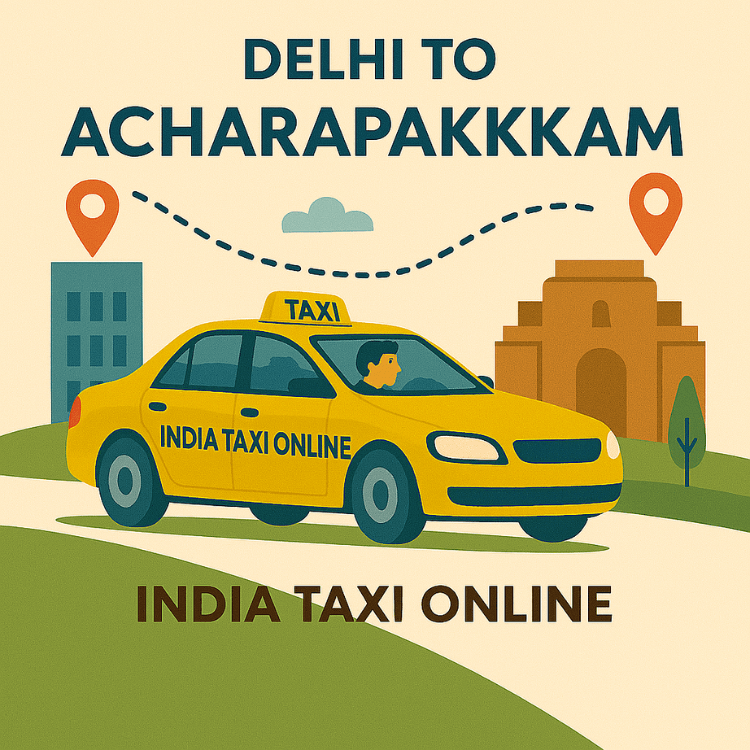 Delhi to Acharapakkam Taxi Delhi to Acharapakkam Taxi