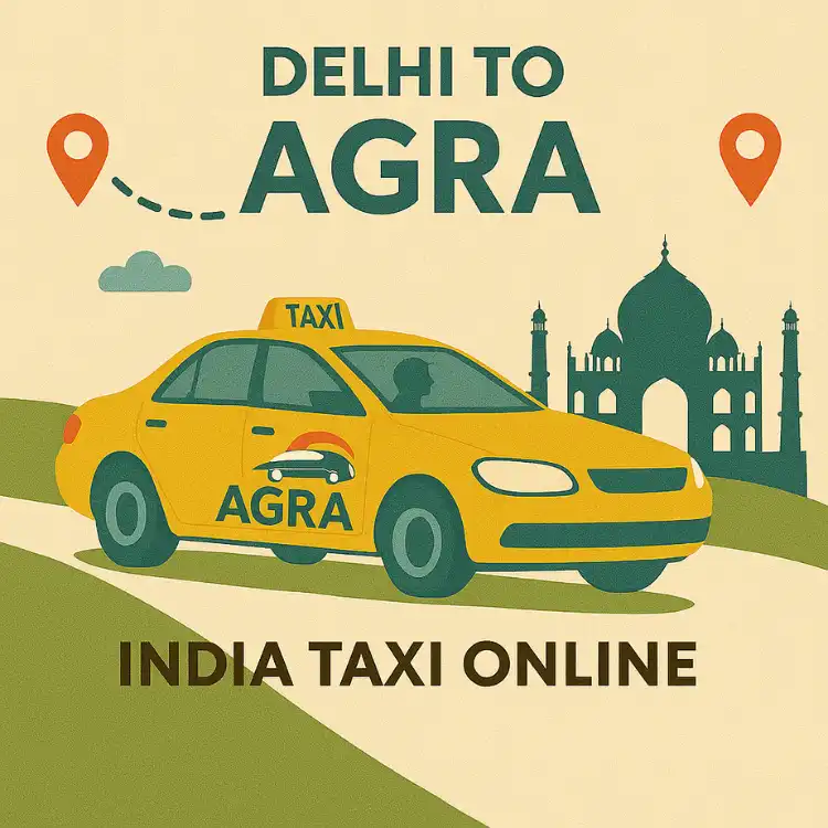 Delhi to Agra Cabs