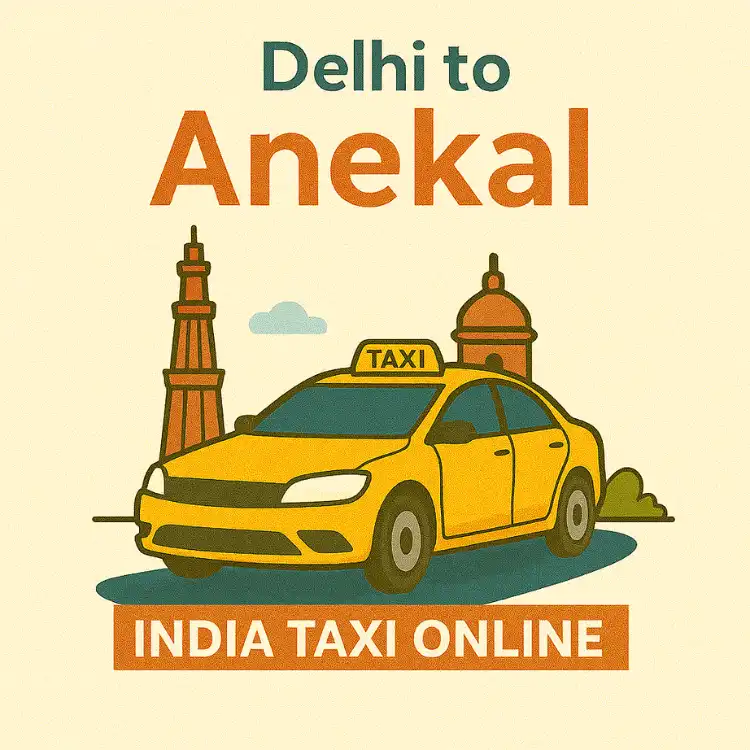 Delhi to Anekal Taxi