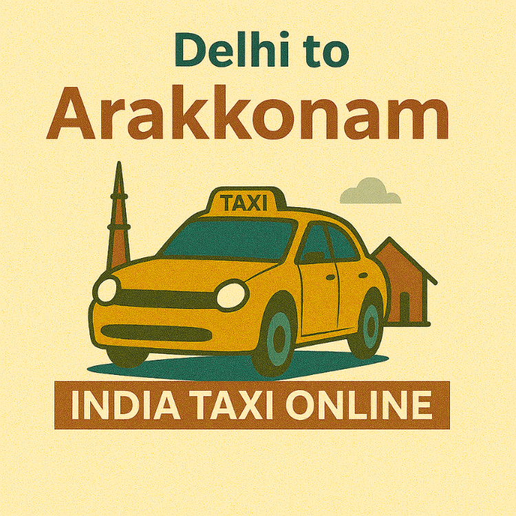 Delhi to Arakkonam Taxi