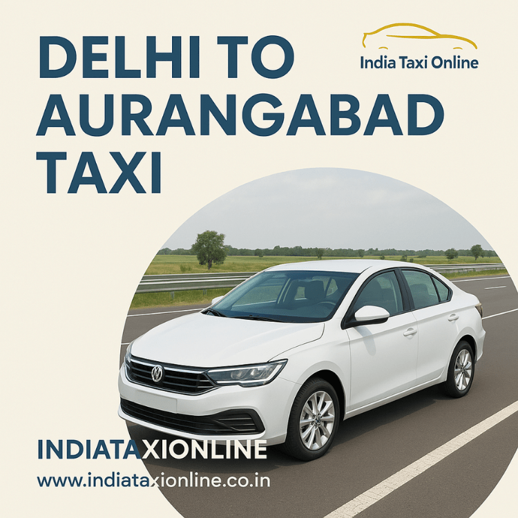 Delhi to Aurangabad Taxi