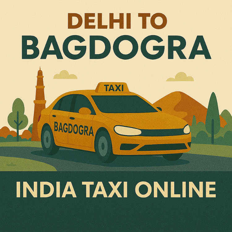 Delhi to Bagdogra Taxi