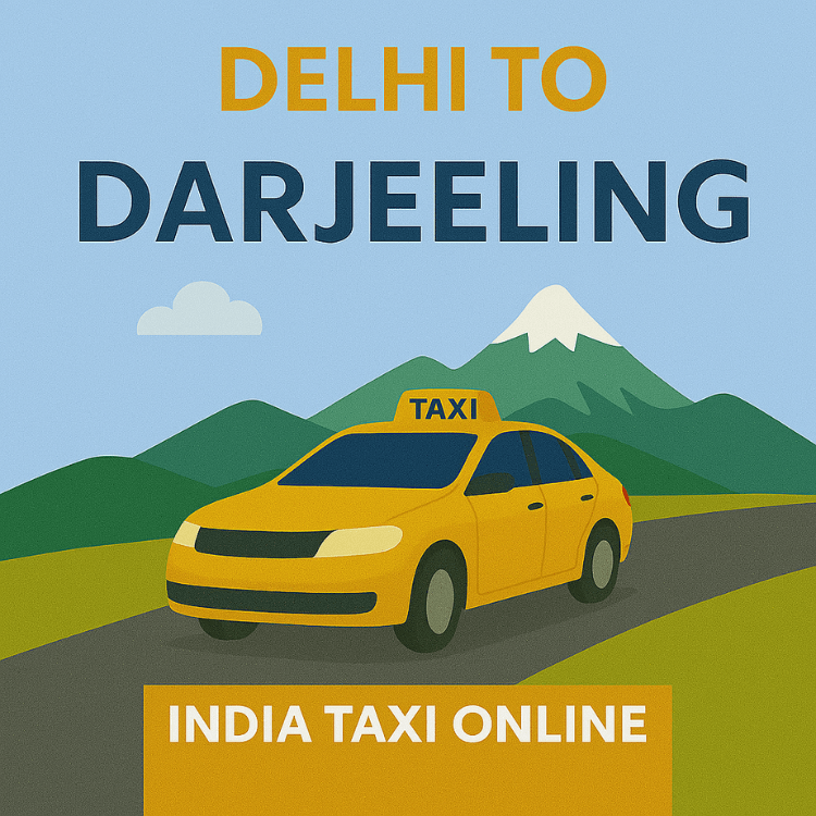 Delhi to Darjeeling Taxi
