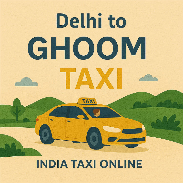 Delhi to Ghoom Taxi