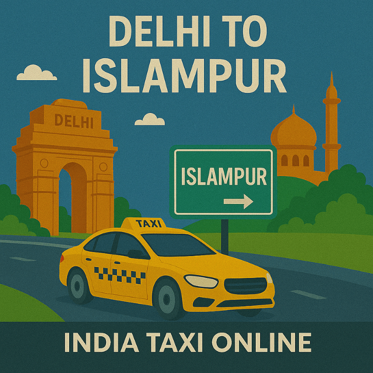 Delhi to Islampur Taxi Delhi to Islampur Taxi