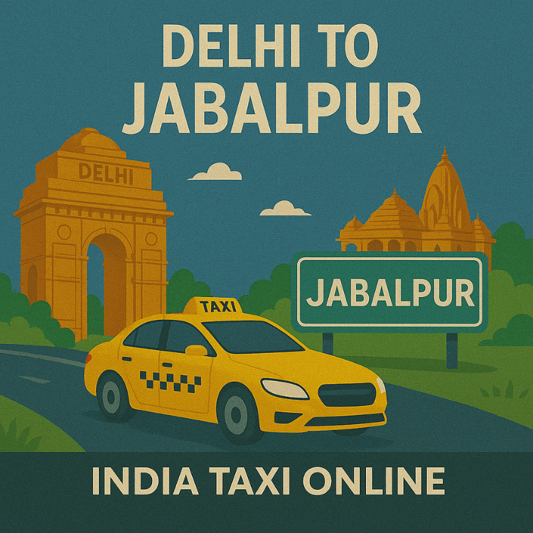 Delhi to Jabalpur Taxi Delhi to Jabalpur Taxi