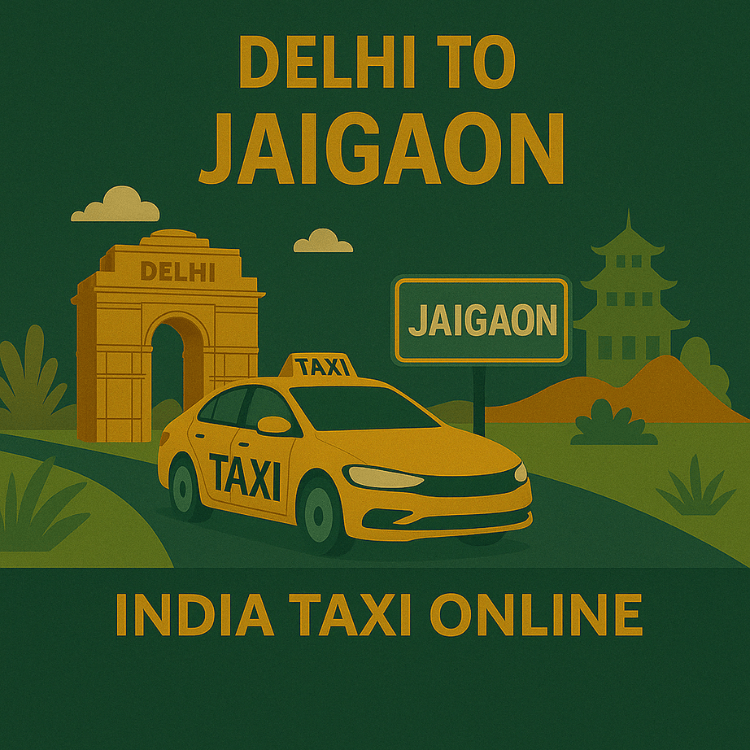 Delhi to Jaigoan Taxi Delhi to Jaigoan Taxi
