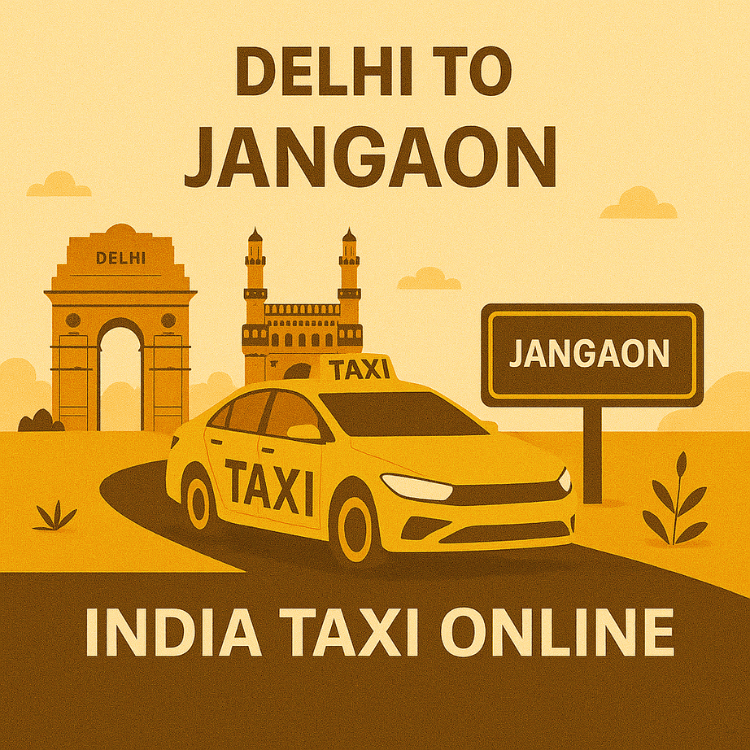 Delhi to Jangaon Taxi Delhi to Jangaon Taxi