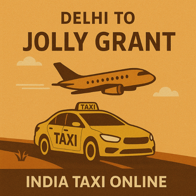 Delhi to Jolly Grant Taxi Delhi to Jolly Grant Taxi
