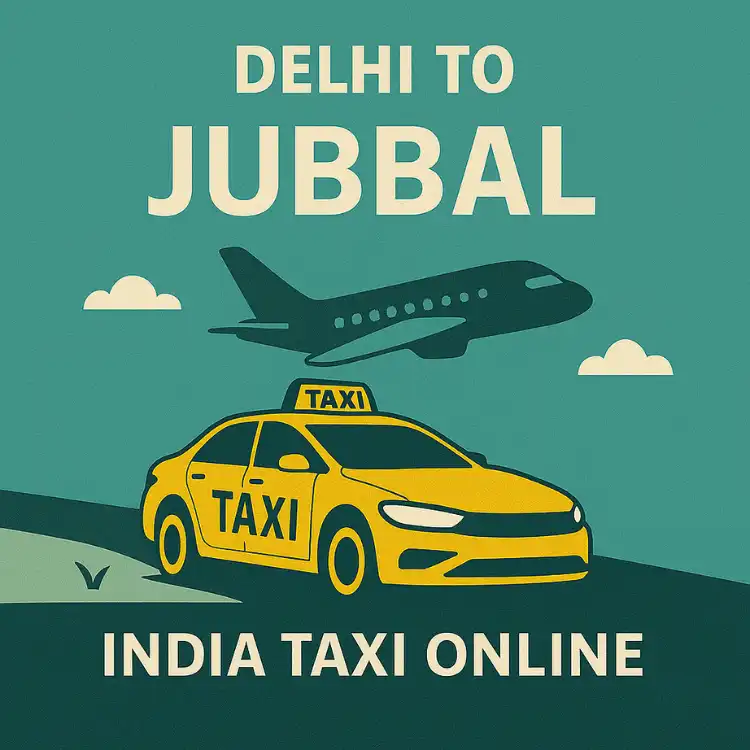 Delhi to Jubbal Taxi