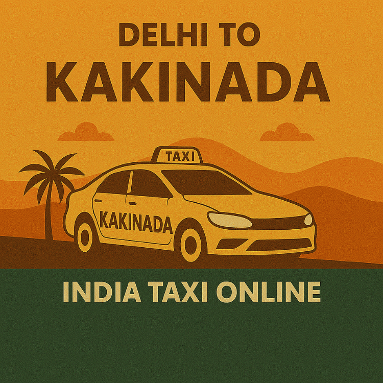 Delhi to Kakinada Taxi Delhi to Kakinada Taxi