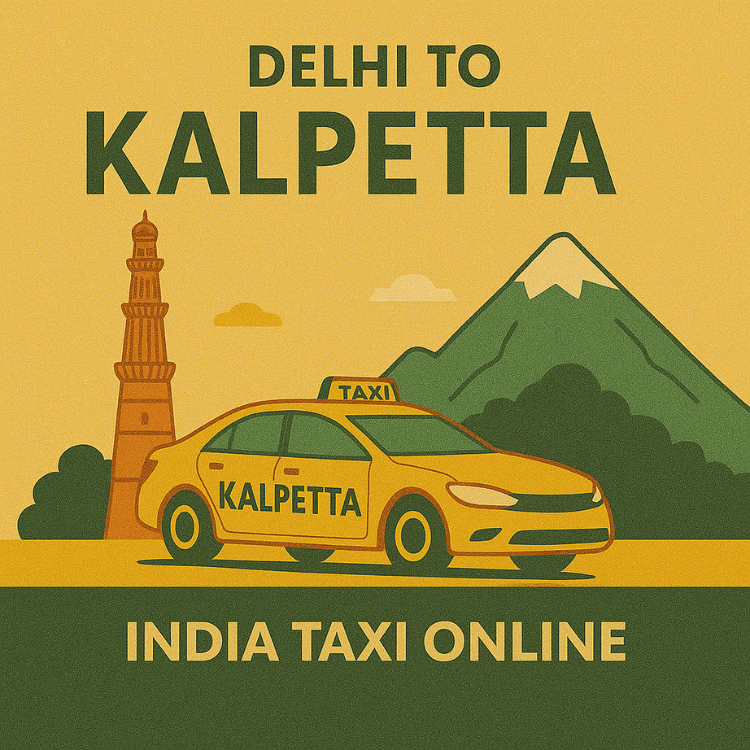 Delhi to Kalpetta Taxi Delhi to Kalpetta Taxi