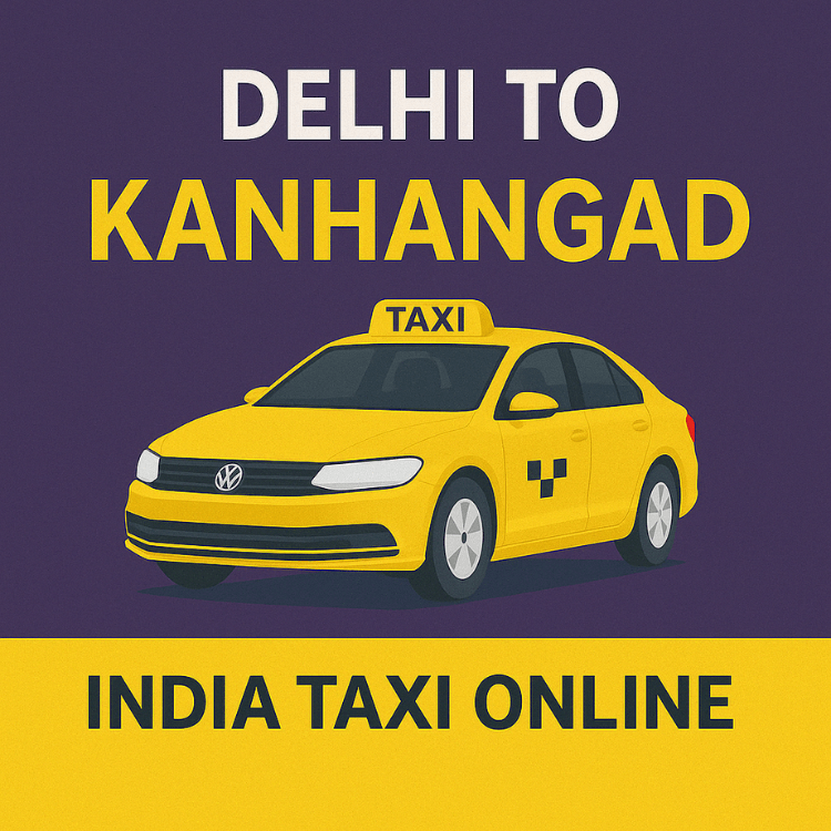 Delhi to Kanhangad Taxi Delhi to Kanhangad Taxi