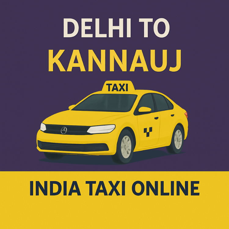 Delhi to Kannauj Taxi Delhi to Kannauj Taxi