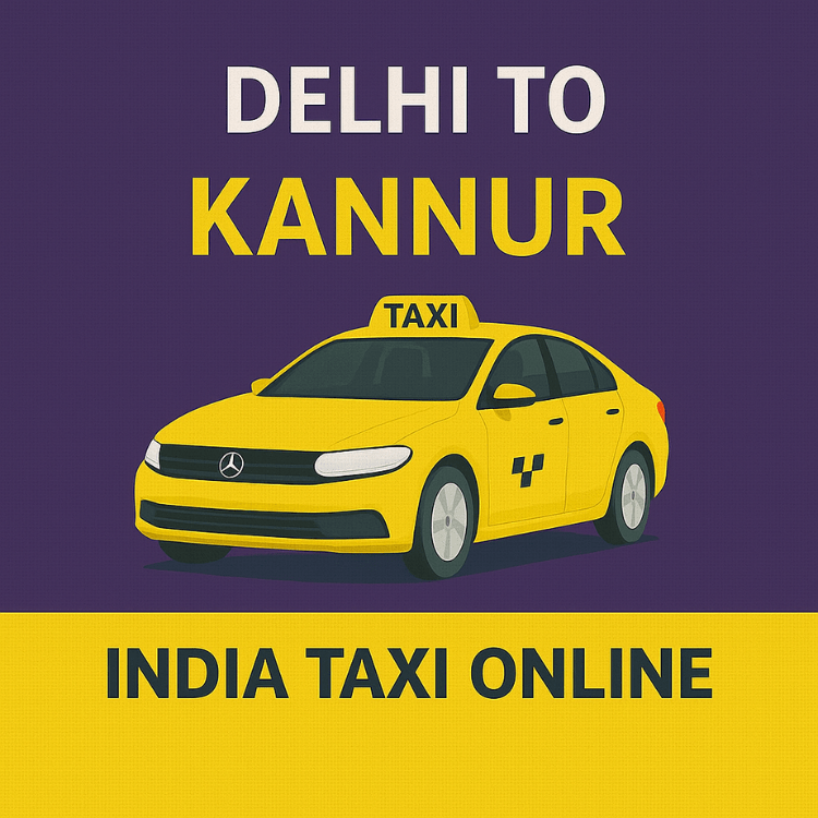 Delhi to Kannur Taxi Delhi to Kannur Taxi