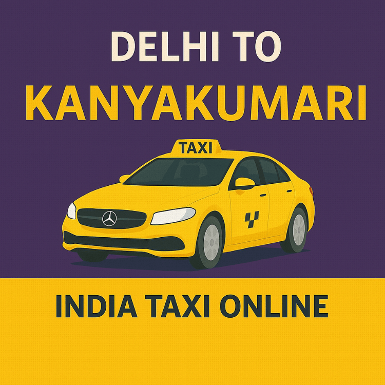 Delhi to Kanyakumari Taxi Delhi to Kanyakumari Taxi
