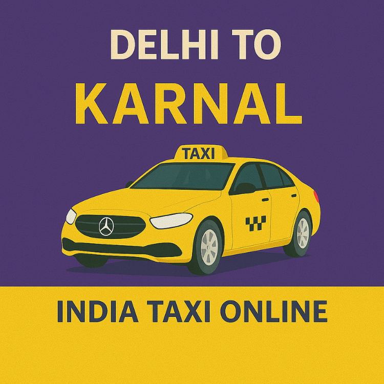 Delhi to Karnal Taxi Delhi to Karnal Taxi