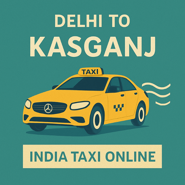 Delhi to Kasganj taxi Delhi to Kasganj taxi