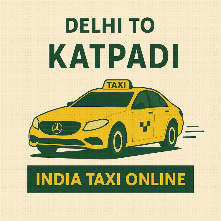 Delhi to Katpadi Taxi Delhi to Katpadi Taxi