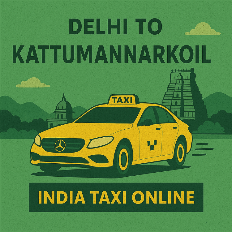 Delhi to Kattumannarkoil Taxi Delhi to Kattumannarkoil Taxi