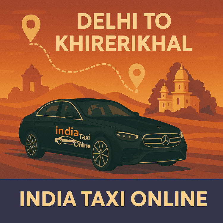 Delhi to Khirerikhal Taxi Delhi to Khirerikhal