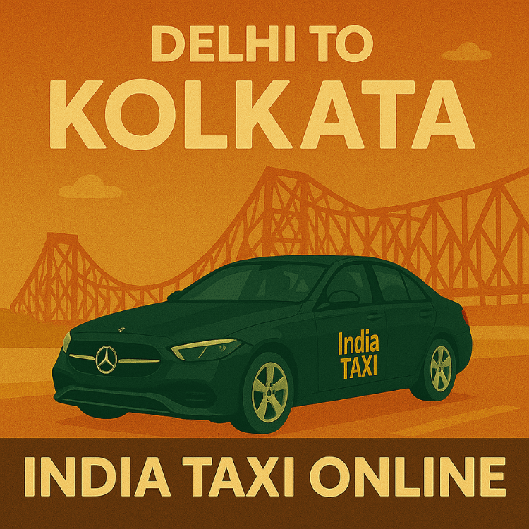 Delhi to Kolkata Taxi Delhi to Kolkata Taxi