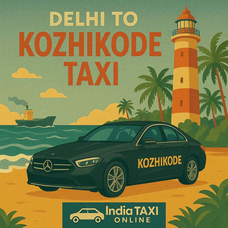 Delhi to Kozhikode Taxi Delhi to Kozhikode Taxi