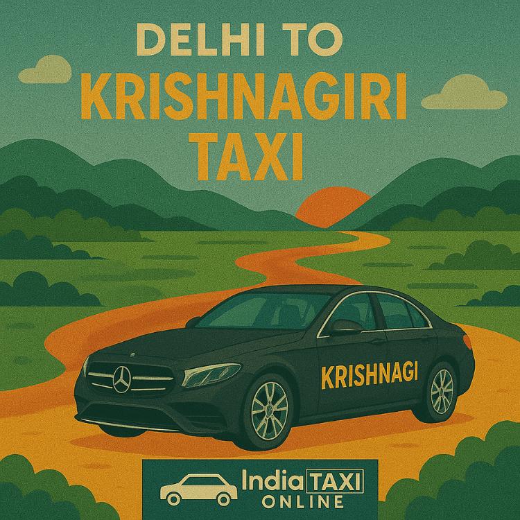 Delhi to Krishnagiri Taxi Delhi to Krishnagiri Taxi