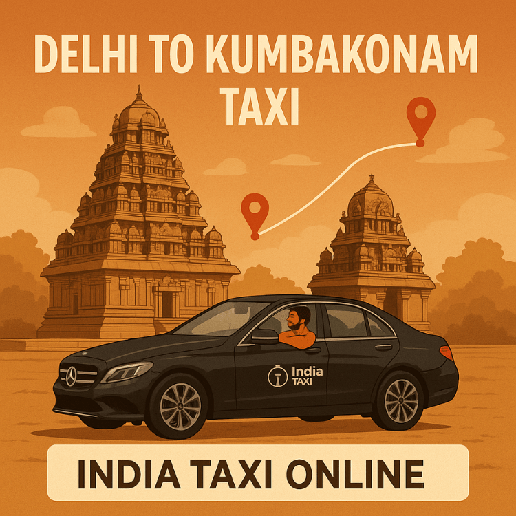 Delhi to Kumbakonam Taxi Delhi to Kumbakonam Taxi