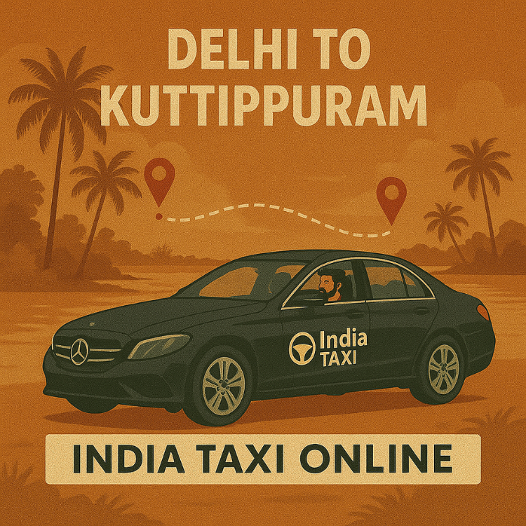 Delhi to Kuttippuram Taxi Delhi to Kuttippuram Taxi