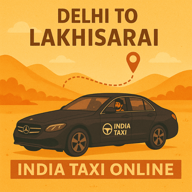 Delhi to Lakhisarai Taxi Delhi to Lakhisarai Taxi