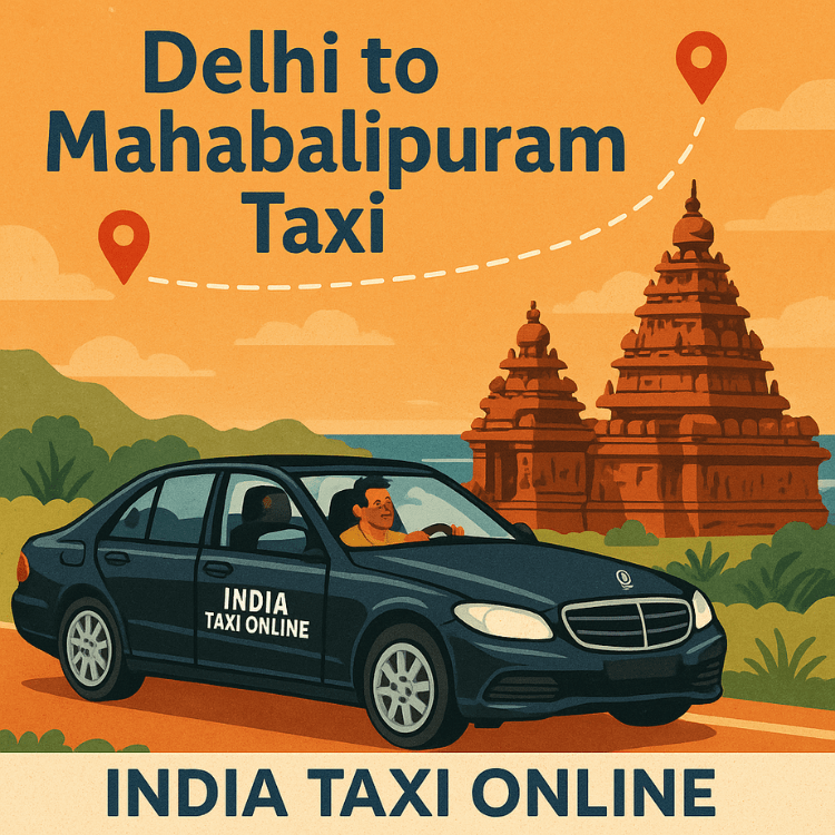 Delhi to Mahabalipuram Taxi Delhi to Mahabalipuram Taxi