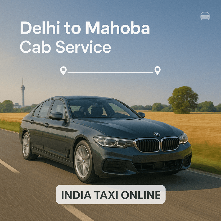 Delhi to Mahoba Cab Service Delhi to Mahoba Cab Service