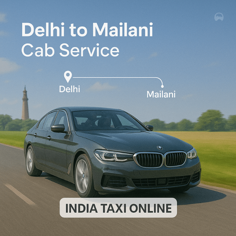 Delhi to Mailani Cab Service