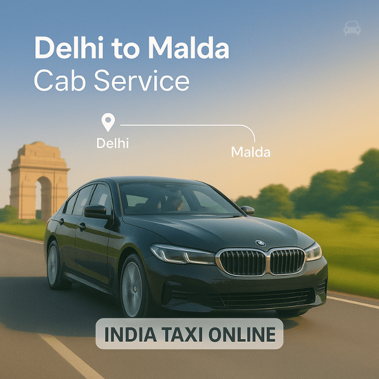 Delhi to Malda Cab Service Delhi to Malda Cab Service