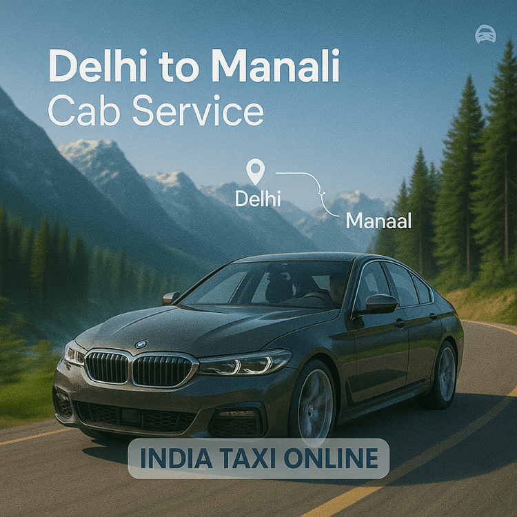 Delhi to Manali Cab Service Delhi to Manali Cab Service