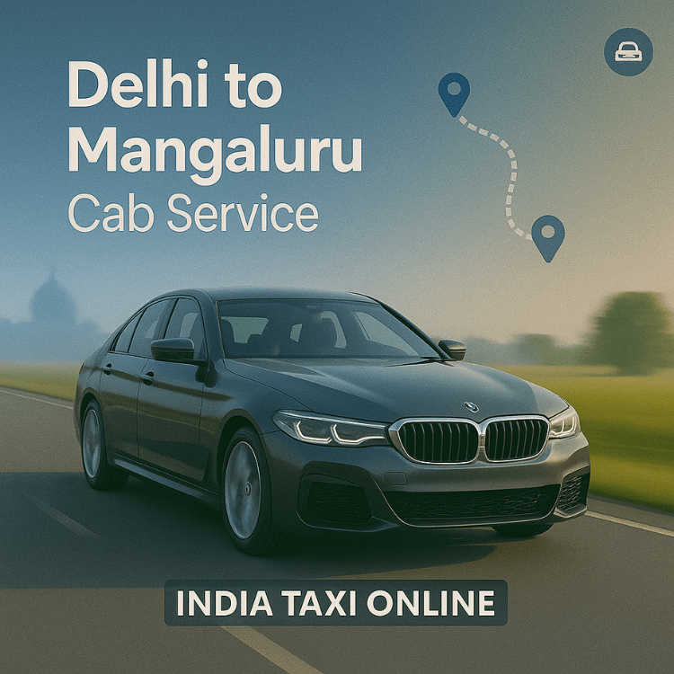 Delhi to Mangaluru Cab Service Delhi to Mangaluru Cab Service