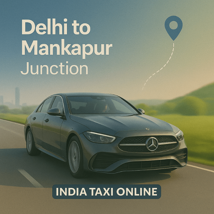 Delhi to Mankapur Junction Cab Service Delhi to Mankapur Junction Cab Service
