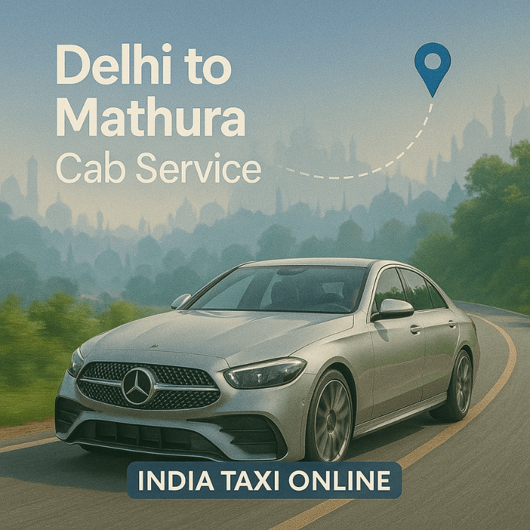 Delhi to Mathura Cab Service Delhi to Mathura Cab Service
