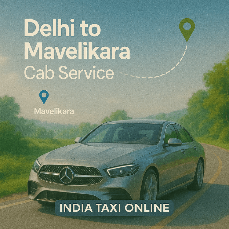 Delhi to Mavelikara Cab Service Delhi to Mavelikara Cab Service