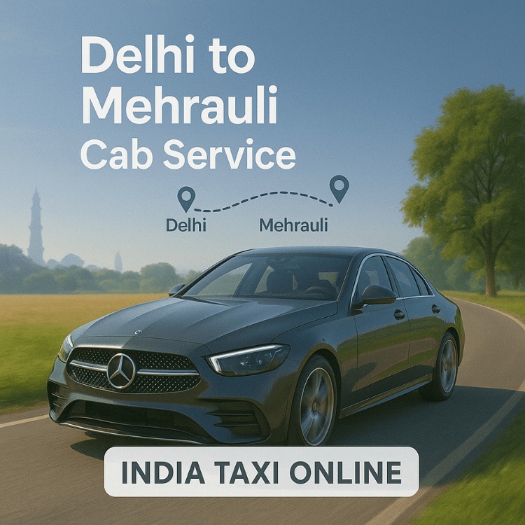 Delhi to Mehrauli Cab Service Delhi to Mehrauli Cab Service
