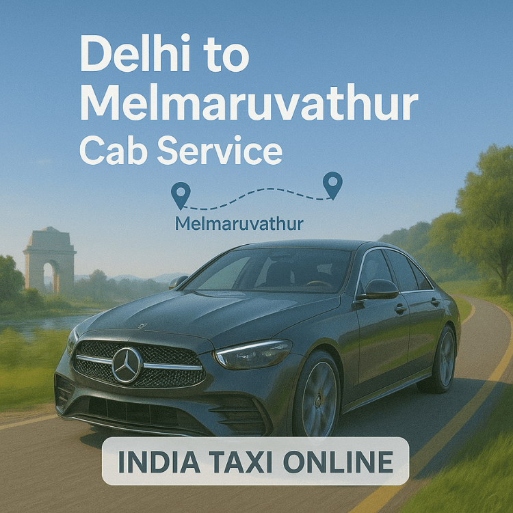 Delhi to Melmaruvathur Cab Service Delhi to Melmaruvathur Cab Service