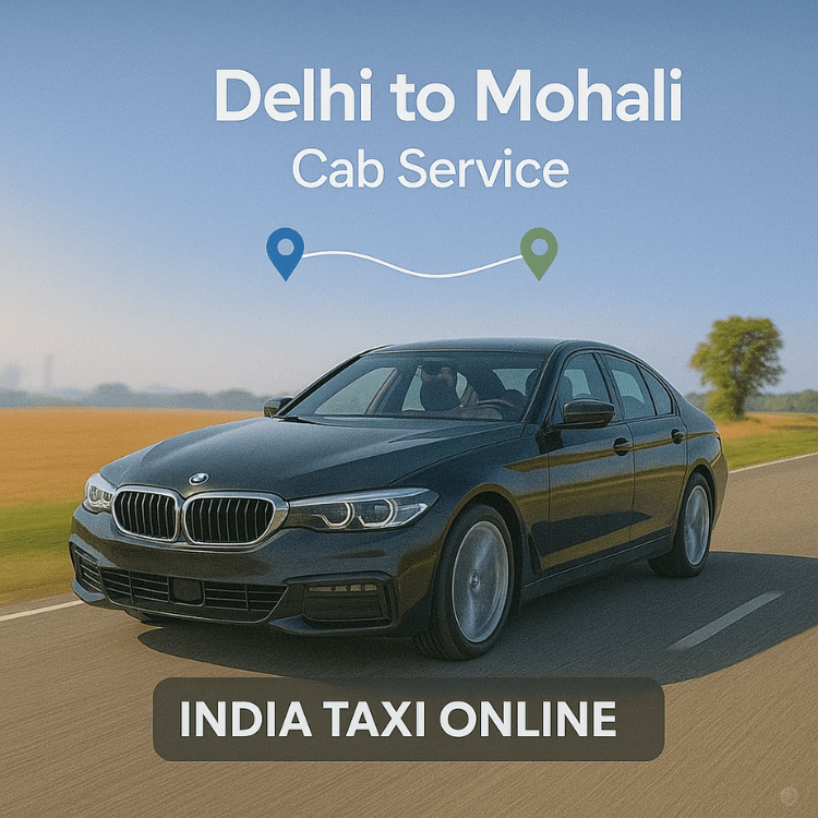 Delhi to Mohali Cab Service Delhi to Mohali Cab Service