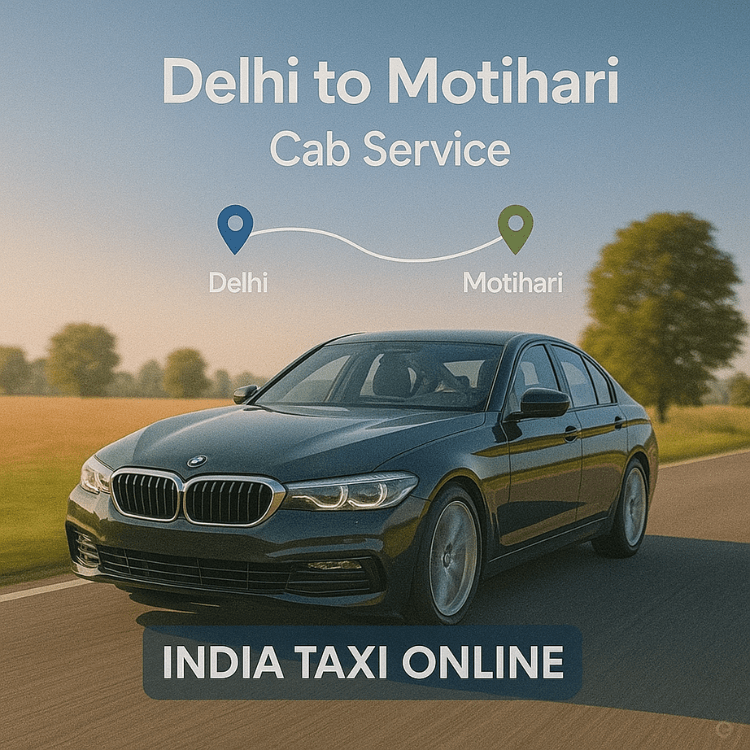 Delhi to Motihari Cab Service Delhi to Motihari Cab Service