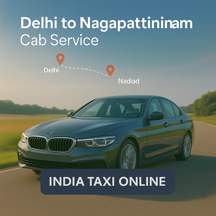 Delhi to Nagapattinam Cab Service Delhi to Nagapattinam Cab Service